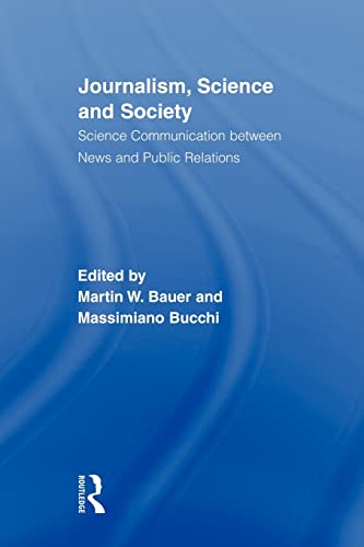 Stock image for Journalism, Science and Society : Science Communication between News and Public Relations for sale by Blackwell's