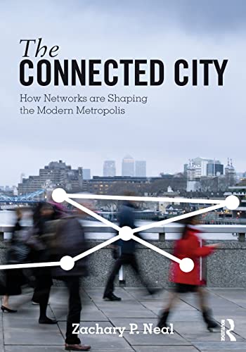 Stock image for The Connected City: How Networks are Shaping the Modern Metropolis for sale by Blackwell's