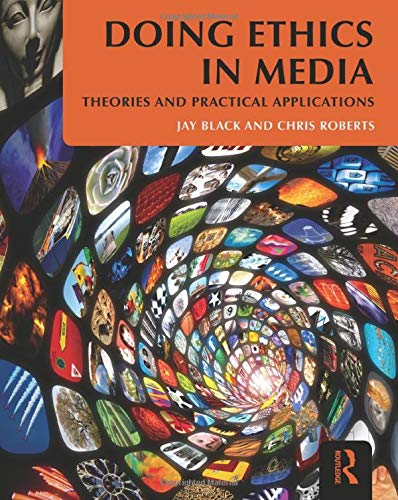 Beispielbild fr Doing Ethics in Media : Theories and Practical Applications zum Verkauf von Better World Books