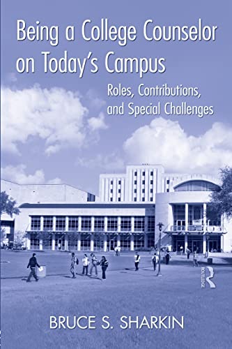 Imagen de archivo de Being a College Counselor on Today's Campus: Roles, Contributions, and Special Challenges a la venta por ThriftBooks-Atlanta