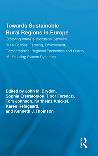 9780415882255: Towards Sustainable Rural Regions in Europe: Exploring Inter-Relationships Between Rural Policies, Farming, Environment, Demographics, Regional ... Studies in Development and Society)