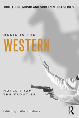 Stock image for Music in the Western (Routledge Music and Screen Media) for sale by Chiron Media