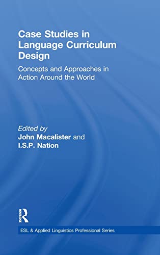Stock image for Case Studies in Language Curriculum Design: Concepts and Approaches in Action Around the World (ESL & Applied Linguistics Professional Series) for sale by Chiron Media