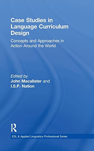 9780415882316: Case Studies in Language Curriculum Design: Concepts and Approaches in Action Around the World (ESL & Applied Linguistics Professional Series)