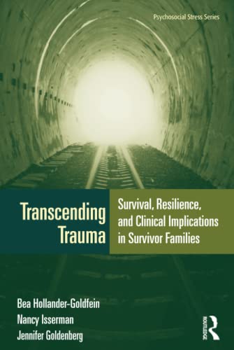 Imagen de archivo de Transcending Trauma: Survival, Resilience, and Clinical Implications in Survivor Families (Psychosocial Stress Series) a la venta por Chiron Media