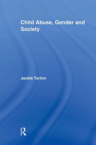 9780415882941: Child Abuse, Gender and Society