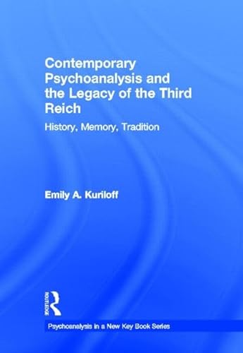 Stock image for Contemporary Psychoanalysis and the Legacy of the Third Reich: History, Memory, Tradition (Psychoanalysis in a New Key Book Series) for sale by Chiron Media