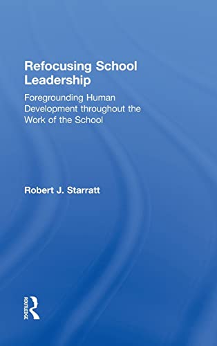 Stock image for Refocusing School Leadership: Foregrounding Human Development throughout the Work of the School for sale by ThriftBooks-Atlanta