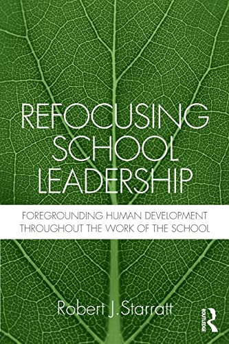 Beispielbild fr Refocusing School Leadership: Foregrounding Human Development throughout the Work of the School zum Verkauf von Blackwell's