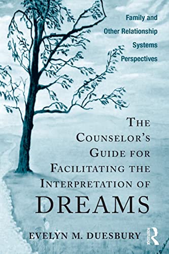 Imagen de archivo de The Counselor's Guide for Facilitating the Interpretation of Dreams: Family and Other Relationship Systems Perspectives a la venta por Blackwell's