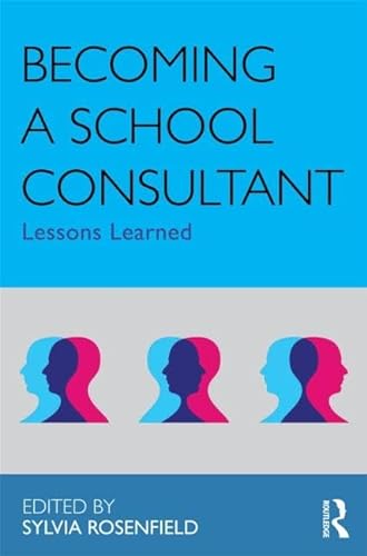 Stock image for Becoming a School Consultant (Consultation, Supervision, and Professional Learning in School Psychology Series) for sale by Zoom Books Company
