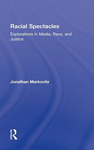 Stock image for Racial Spectacles: Explorations in Media, Race, and Justice for sale by Chiron Media