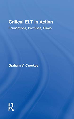 Stock image for Critical ELT in Action: Foundations, Promises, Praxis for sale by HPB-Red