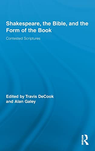 9780415883504: Shakespeare, the Bible, and the Form of the Book: Contested Scriptures (Routledge Studies in Shakespeare)
