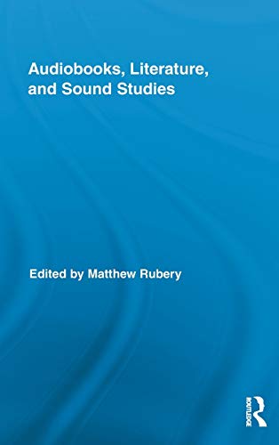 Stock image for Audiobooks, Literature, and Sound Studies (Routledge Research in Cultural and Media Studies) for sale by Chiron Media