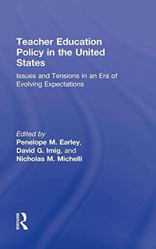 Imagen de archivo de Teacher Education Policy in the United States: Issues and Tensions in an Era of Evolving Expectations a la venta por Chiron Media