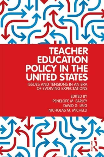 Stock image for Teacher Education Policy in the United States: Issues and Tensions in an Era of Evolving Expectations for sale by Revaluation Books