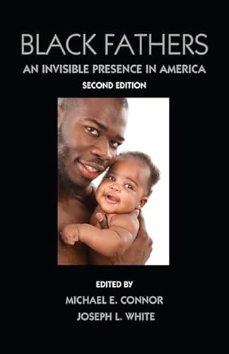 Beispielbild fr Black Fathers: An Invisible Presence in America, Second Edition zum Verkauf von BooksRun