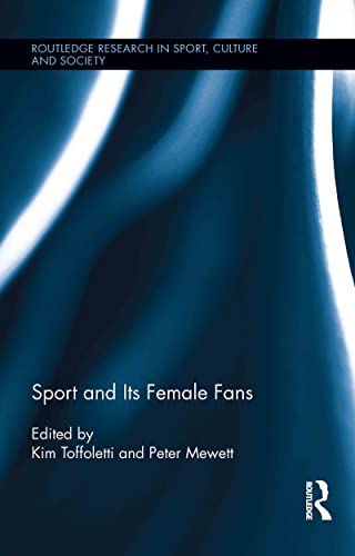 Stock image for Sport and Its Female Fans (Routledge Research in Sport, Culture and Society) for sale by Chiron Media