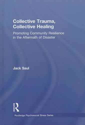 Beispielbild fr Collective Trauma, Collective Healing: Promoting Community Resilience in the Aftermath of Disaster (Psychosocial Stress Series) zum Verkauf von Chiron Media