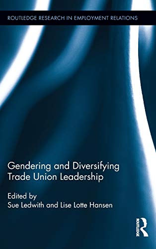 Beispielbild fr Gendering and Diversifying Trade Union Leadership (Routledge Research in Employment Relations) zum Verkauf von Chiron Media