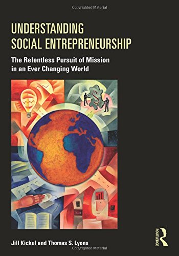9780415884884: Understanding Social Entrepreneurship: The Relentless Pursuit of Mission in an Ever Changing World