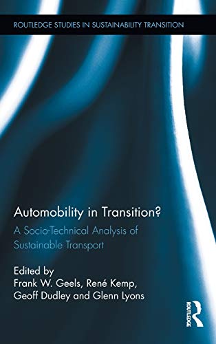 Beispielbild fr Automobility in Transition?: A Socio-Technical Analysis of Sustainable Transport: 2 (Routledge Studies in Sustainability Transitions) zum Verkauf von WorldofBooks