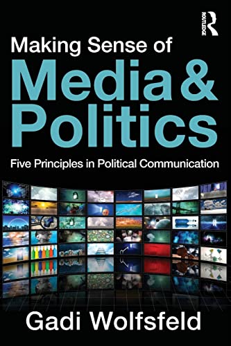 Imagen de archivo de Making Sense of Media and Politics : Five Principles in Political Communication a la venta por Better World Books