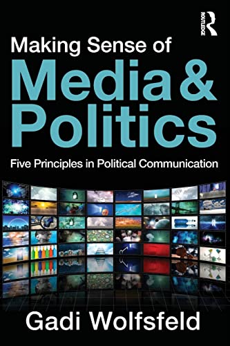 9780415885232: Making Sense of Media and Politics: Five Principles in Political Communication