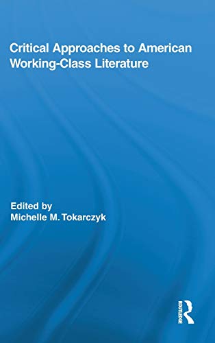 Stock image for Critical Approaches to American Working-Class Literature (Routledge Studies in Twentieth-Century Literature) for sale by Chiron Media