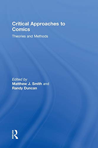 Stock image for Critical Approaches to Comics: Theories and Methods for sale by THE SAINT BOOKSTORE