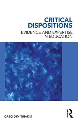 Stock image for Critical Dispositions Evidence and Expertise in Education for sale by Michener & Rutledge Booksellers, Inc.