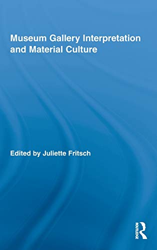 Stock image for Museum Gallery Interpretation and Material Culture (Routledge Research in Museum Studies) for sale by Chiron Media