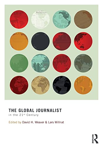 9780415885775: The Global Journalist in the 21st Century (Routledge Communication Series)