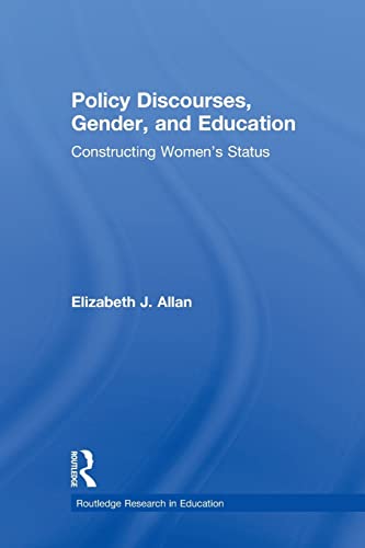 Stock image for Policy Discourses, Gender, and Education: Constructing Women's Status for sale by Blackwell's