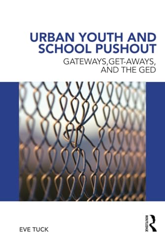 Stock image for Urban Youth and School Pushout: Gateways, Get-aways, and the GED for sale by ThriftBooks-Dallas