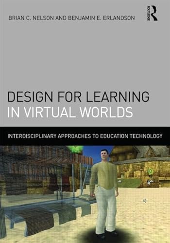 Beispielbild fr Design for Learning in Virtual Worlds (Interdisciplinary Approaches to Educational Technology) zum Verkauf von SecondSale