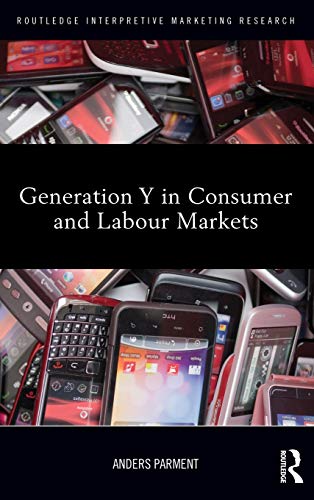 Imagen de archivo de Generation y in Consumer and Labour Markets (Routledge Interpretive Marketing Research) a la venta por medimops