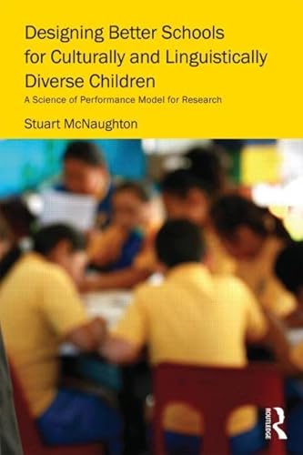 Beispielbild fr Designing Better Schools for Culturally and Linguistically Diverse Children: A Science of Performance Model for Research zum Verkauf von MyLibraryMarket