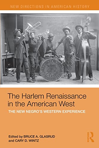 Beispielbild fr The Harlem Renaissance in the American West: The New Negro's Western Experience zum Verkauf von Blackwell's