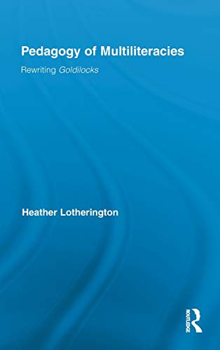 Beispielbild fr Pedagogy of Multiliteracies: Rewriting Goldilocks (Routledge Research in Education) zum Verkauf von Chiron Media