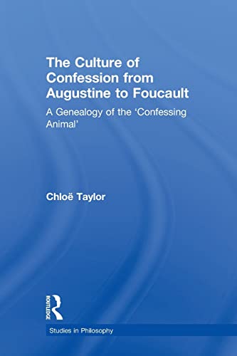 Imagen de archivo de The Culture of Confession from Augustine to Foucault: A Genealogy of the 'Confessing Animal' (Studies in Philosophy) a la venta por Inquiring Minds