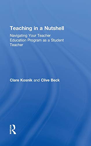 Beispielbild fr Teaching in a Nutshell: Navigating Your Teacher Education Program as a Student Teacher zum Verkauf von Chiron Media