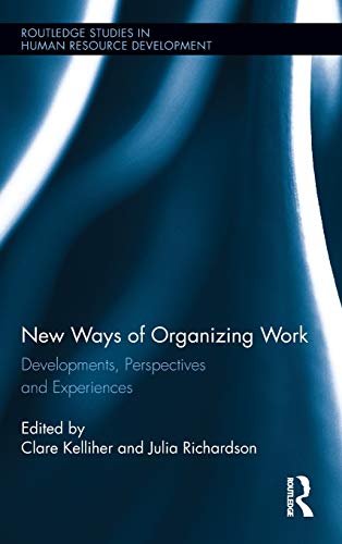 9780415888158: New Ways of Organizing Work: Developments, Perspectives, and Experiences (Routledge Studies in Human Resource Development)