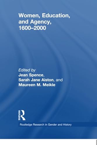 Women, Education, and Agency, 1600-2000 (Routledge Research in Gender and History)