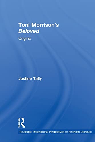 9780415888530: Toni Morrison's 'Beloved': Origins (Routledge Transnational Perspectives on American Literature)