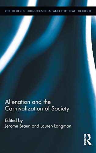 Stock image for Alienation and the Carnivalization of Society (Routledge Studies in Social and Political Thought) for sale by HPB-Red