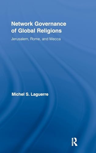 Network Governance of Global Religions: Jerusalem, Rome, and Mecca