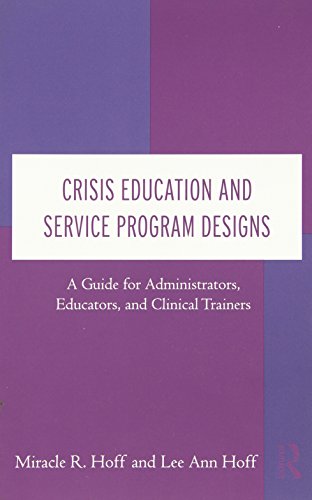 Beispielbild fr Crisis Education and Service Program Designs: A Guide for Administrators, Educators, and Clinical Trainers zum Verkauf von Chiron Media
