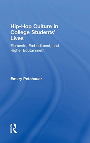 Stock image for Hip-Hop Culture in College Students Lives: Elements, Embodiment, and Higher Edutainment for sale by Chiron Media